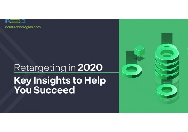 Re-targeting in 2020: Key Insights to Help You Succeed